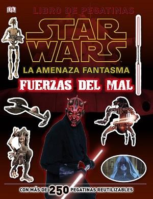 STAR WARS. LA AMENAZA FANTASMA. FUERZAS DEL MAL | 9788408126218 | AA. VV.