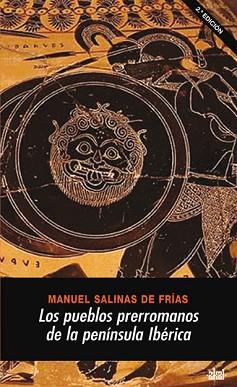PUEBLOS PRERROMANOS DE LA PENÍNSULA IBÉRICA, LOS | 9788446020301 | SALINAS DE FRÍAS, MANUEL