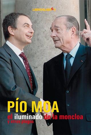 ILUMINADO DE LA MONCLOA, EL | 9788496088481 | MOA, PIO | Llibreria L'Illa - Llibreria Online de Mollet - Comprar llibres online