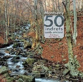 MONTSENY. 50 INDRETS AMB ENCANT | 9788490343562 | LONGÀS MAYAYO, JORDI | Llibreria L'Illa - Llibreria Online de Mollet - Comprar llibres online