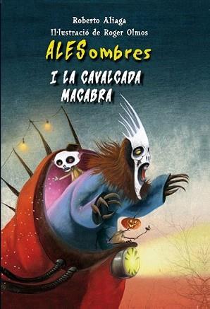 ALESOMBRES I LA CAVALGADA MACABRA | 9788415426509 | ALIAGA, ROBERTO / ROGER OLMOS