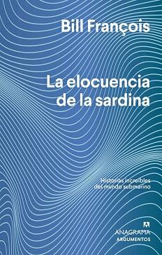 ELOCUENCIA DE LA SARDINA, LA | 9788433964830 | FRANÇOIS, BILL | Llibreria L'Illa - Llibreria Online de Mollet - Comprar llibres online
