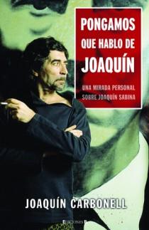 PONGAMOS QUE HABLO DE JOAQUIN | 9788466641357 | CARBONELL, JOAQUIN | Llibreria L'Illa - Llibreria Online de Mollet - Comprar llibres online