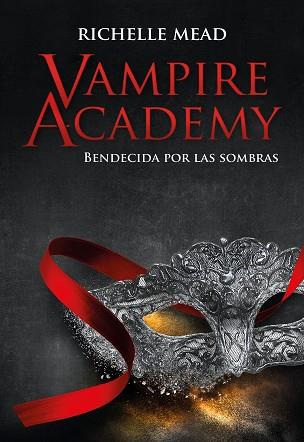 VAMPIRE ACADEMY: BENDECIDA POR LAS SOMBRAS | 9788418359859 | MEAD, RICHELLE | Llibreria L'Illa - Llibreria Online de Mollet - Comprar llibres online