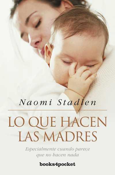 QUE HACEN LAS MADRES, LO | 9788492801572 | STADLEN, NAOMI