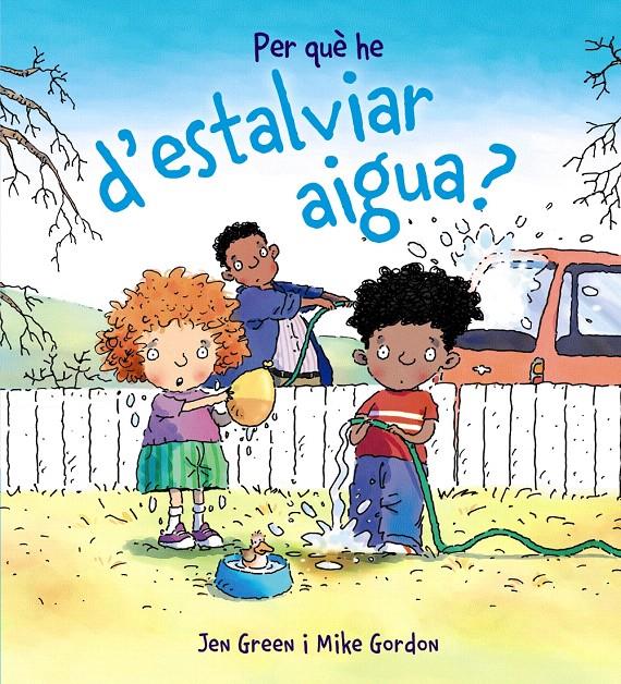 PER QUÈ HE D'ESTALVIAR AIGUA? | 9788448928971 | GREEN, JEN