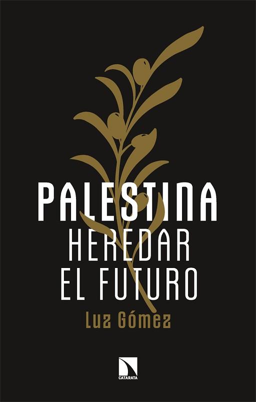 PALESTINA HEREDAR EL FUTURO | 9788410670914 | GÓMEZ, LUZ