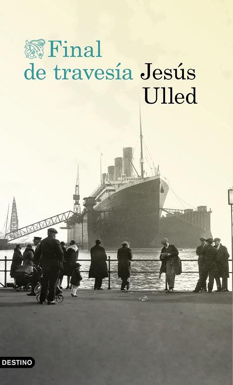 FINAL DE TRAVESÍA | 9788423350681 | ULLED, JESUS | Llibreria L'Illa - Llibreria Online de Mollet - Comprar llibres online