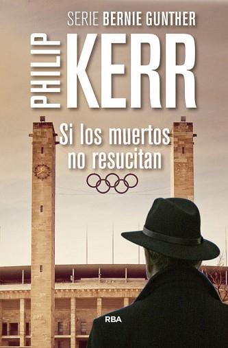 SI LOS MUERTOS NO RESUCITAN | 9788490565957 | KERR, PHILIP | Llibreria L'Illa - Llibreria Online de Mollet - Comprar llibres online