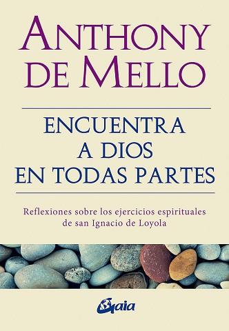 ENCUENTRA A DIOS EN TODAS PARTES | 9788484458197 | DE MELLO, ANTHONY | Llibreria L'Illa - Llibreria Online de Mollet - Comprar llibres online