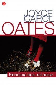 HERMANA MÍA MI AMOR  | 9788466327503 | OATES, JOYCE CAROL