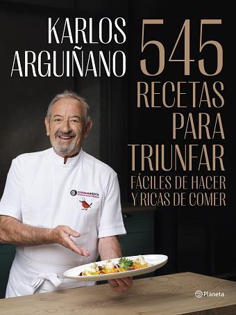 545 RECETAS PARA TRIUNFAR | 9788408294467 | ARGUIÑANO, KARLOS | Llibreria L'Illa - Llibreria Online de Mollet - Comprar llibres online