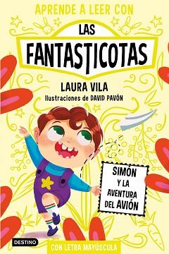 APRENDER A LEER CON LAS FANTASTICOTAS 6. SIMÓN Y LA AVENTURA DEL AVIÓN | 9788408275480 | VILA, LAURA | Llibreria L'Illa - Llibreria Online de Mollet - Comprar llibres online
