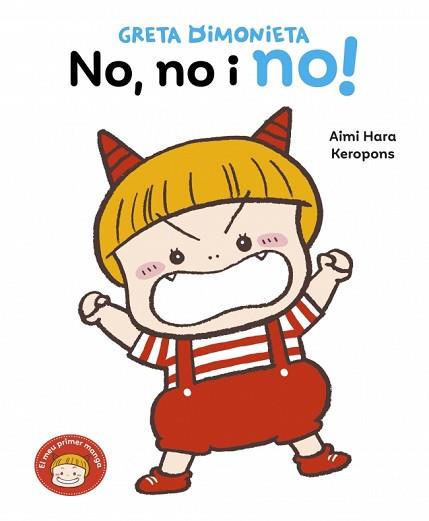 GRETA DIMONIETA - NO, NO I NO! | 9788448870201 | KEROPONS | Llibreria L'Illa - Llibreria Online de Mollet - Comprar llibres online