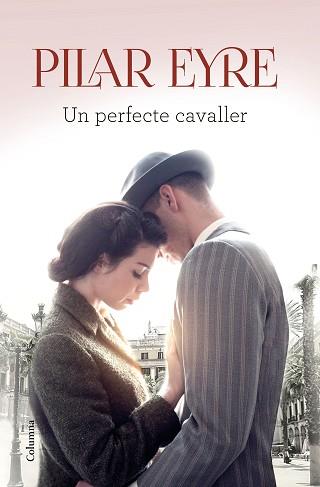 UN PERFECTE CAVALLER | 9788466425766 | EYRE, PILAR | Llibreria L'Illa - Llibreria Online de Mollet - Comprar llibres online