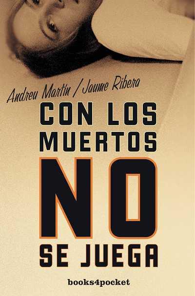 CON LOS MUERTOS NO SE JUEGA | 9788492516483 | RIBERA, JAUME/MARTÍN, ANDREU | Llibreria L'Illa - Llibreria Online de Mollet - Comprar llibres online