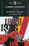 REPUBLICA ESPAÑOLA Y LA GUERRA CIVIL, LA | 9788474239485 | JACKSON, GABRIEL | Llibreria L'Illa - Llibreria Online de Mollet - Comprar llibres online