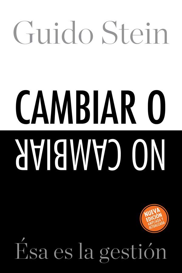 CAMBIAR O NO CAMBIAR : ESA ES LA GESTION | 9788496612402 | STEIN, GUIDO | Llibreria L'Illa - Llibreria Online de Mollet - Comprar llibres online