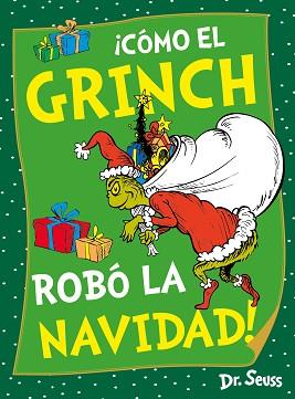 CÓMO EL GRINCH ROBÓ LA NAVIDAD! (DR. SEUSS) | 9788448867973 | DR. SEUSS | Llibreria L'Illa - Llibreria Online de Mollet - Comprar llibres online