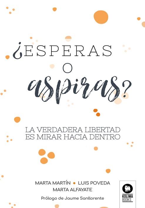ESPERAS O ASPIRAS? | 9788418811050 | MARTÍN, MARTA/POVEDA, LUIS/ALFAYATE, MARTA