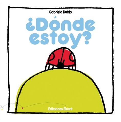 DONDE ESTOY? | 9788493486334 | RUBIO MARQUEZ, GABRIELA