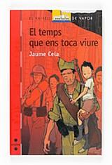 TEMPS QUE ENS TOCA VIURE, EL | 9788466117685 | CELA, JAUME | Llibreria L'Illa - Llibreria Online de Mollet - Comprar llibres online