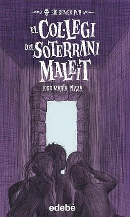 COL.LEGI DEL SOTERRANI MALEÏT, EL | 9788468302195 | PLAZA, JOSÉ MARÍA