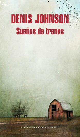 SUEÑOS DE TRENES | 9788439729051 | JOHNSON, DENIS | Llibreria L'Illa - Llibreria Online de Mollet - Comprar llibres online