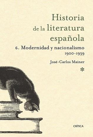 HISTORIA DE LA LITERATURA ESPAÑOLA (6 MODERNIDAD Y NACIONALI | 9788498920680 | MAINER, JOSÉ CARLOS | Llibreria L'Illa - Llibreria Online de Mollet - Comprar llibres online