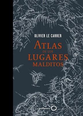 ATLAS DE LOS LUGARES MALDITOS | 9788408145332 | LE CARRER, OLIVIER | Llibreria L'Illa - Llibreria Online de Mollet - Comprar llibres online