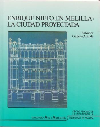 ENRIQUE NIETO EN MELILLA.LA CIUDAD PROYECTADA | 9788433822611 | GALLEGO ARANDA,SALVADOR