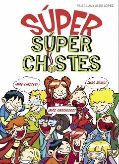 SÚPER SÚPERCHISTES | 9788490436608 | CLUA, PAU/LÓPEZ, ÀLEX | Llibreria L'Illa - Llibreria Online de Mollet - Comprar llibres online