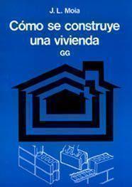 CÓMO SE CONSTRUYE UNA VIVIENDA | 9788425220043 | MOIA, J.L | Llibreria L'Illa - Llibreria Online de Mollet - Comprar llibres online