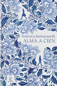 ALMA A CIEN | 9788467064384 | BARBARANELLI, FEDERICA | Llibreria L'Illa - Llibreria Online de Mollet - Comprar llibres online