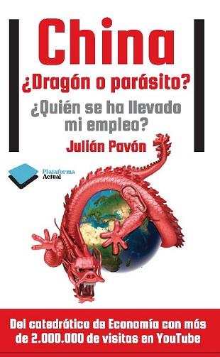 CHINA DRAGON O PARASITO? | 9788415577140 | PAVON, JULIAN | Llibreria L'Illa - Llibreria Online de Mollet - Comprar llibres online