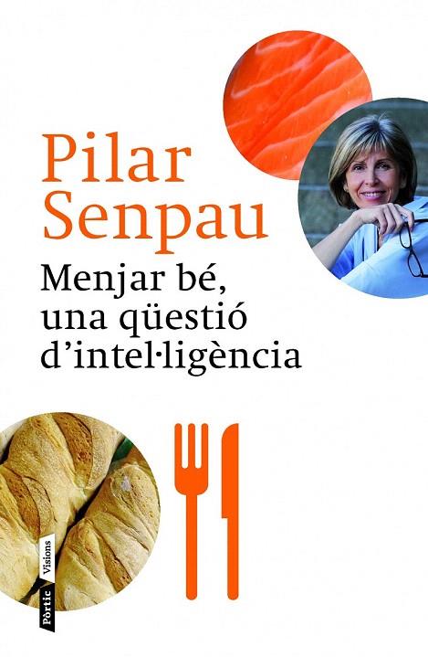 MENJAR BÉ UNA QÜESTIÓ INTEL·LIGÈNCIA | 9788498092592 | SENPAU, PILAR