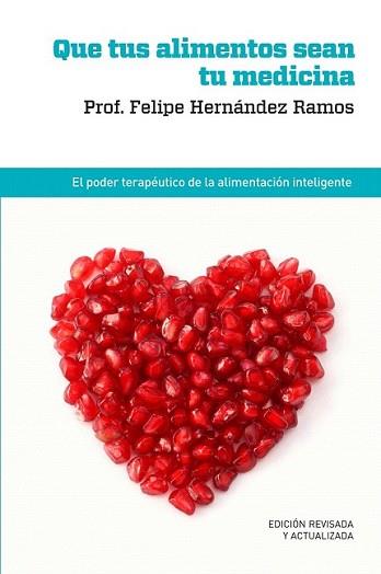 QUE TUS ALIMENTOS SEAN TU MEDICINA | 9788415541059 | HERNÁNDEZ RAMOS , FELIPE