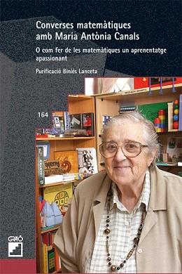 CONVERSES MATEMATIQUES AMB MARIA ANTONIA CANALS | 9788478276479 | BINIES LANCETA, PURIFICACIO | Llibreria L'Illa - Llibreria Online de Mollet - Comprar llibres online