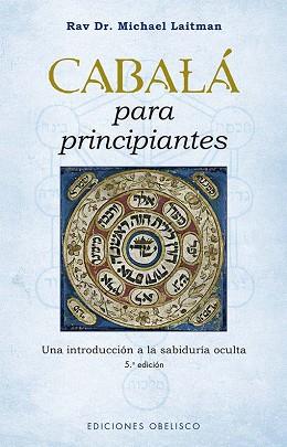 CABALÁ PARA PRINCIPIANTES | 9788411720175 | LAITMAN, RAVI DR. MICHAEL | Llibreria L'Illa - Llibreria Online de Mollet - Comprar llibres online