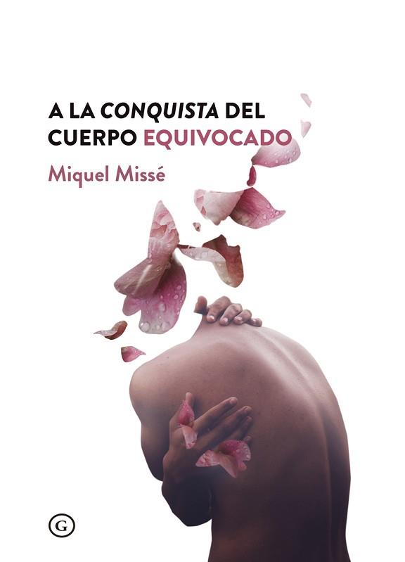 A LA CONQUISTA DEL CUERPO EQUIVOCADO 6ªED | 9788417319366 | MISSE, MIQUEL