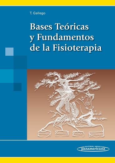 BASES TEÓRICAS Y FUNDAMENTOS DE LA FISIOTERAPIA | 9788479039769 | GALLEGO IZQUIERDO, TOMÁS | Llibreria L'Illa - Llibreria Online de Mollet - Comprar llibres online