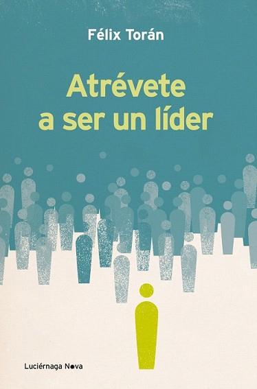 ATRÉVETE A SER UN LÍDER | 9788415864066 | TORÁN MARTÍ, FELIX