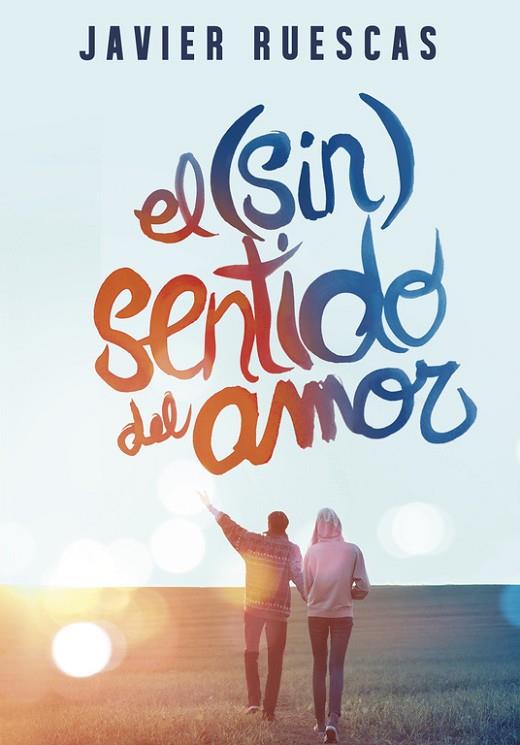 SINSENTIDO DEL AMOR, EL | 9788490434345 | RUESCAS, JAVIER