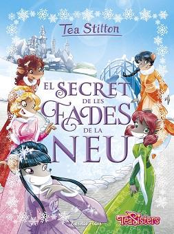 SECRET DE LES FADES DE LA NEU, EL | 9788491373216 | STILTON, TEA | Llibreria L'Illa - Llibreria Online de Mollet - Comprar llibres online