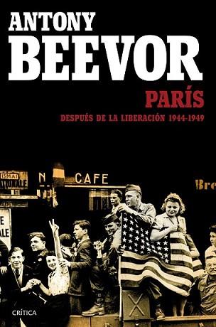 PARÍS DESPUÉS DE LA LIBERACIÓN: 1944-1949 | 9788498928457 | BEEVOR, ANTONY/ARTEMIS COOPER | Llibreria L'Illa - Llibreria Online de Mollet - Comprar llibres online