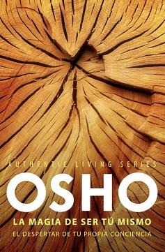MAGIA DE SER TÚ MISMO, LA | 9788425347825 | OSHO