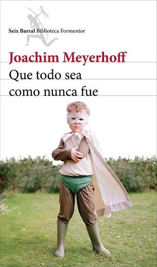 QUE TODO SEA COMO NUNCA FUE | 9788432224188 | MEYERHOFF, JOACHIM | Llibreria L'Illa - Llibreria Online de Mollet - Comprar llibres online
