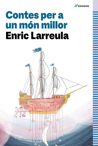 CONTES PER A UN MÓN MILLOR | 9788419366320 | LARREULA, ENRIC | Llibreria L'Illa - Llibreria Online de Mollet - Comprar llibres online
