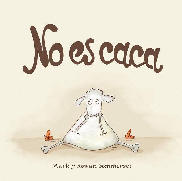 NO ES CACA | 9788424661588 | SOMMERSET, MARK/SOMMERSET, ROWAN | Llibreria L'Illa - Llibreria Online de Mollet - Comprar llibres online
