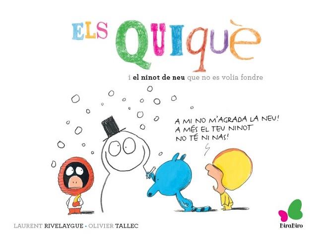 QUIQUÈ I EL NINOT DE NEU QUE NO ES VOLIA FONDRE, ELS | 9788416490400 | RIVELAYGUE, LAURENT / TALLEC, OLIVIER